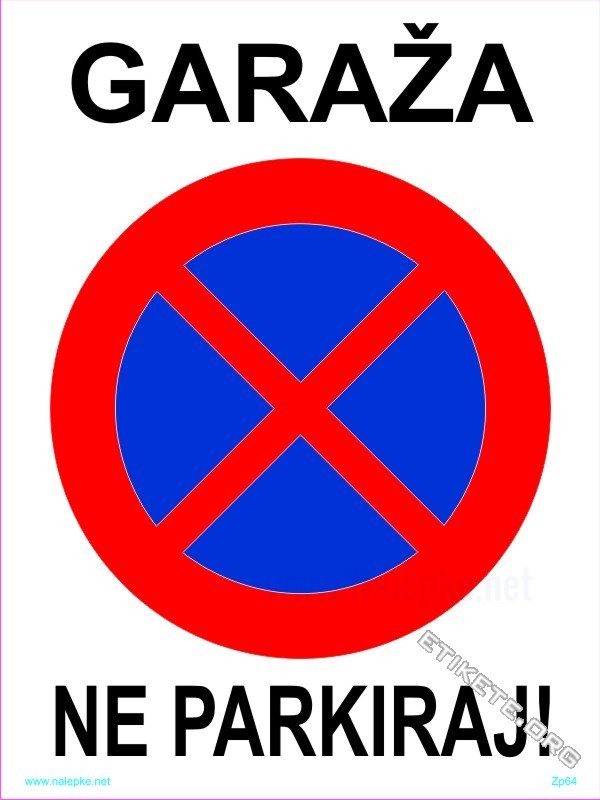Znaki prepovedi Garaža ne parkiraj !!!  Nalepka, tabla