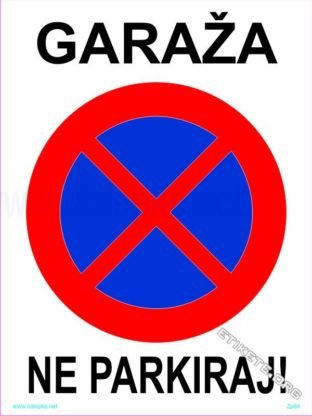 Znaki prepovedi Garaža ne parkiraj !!!  Nalepka, tabla