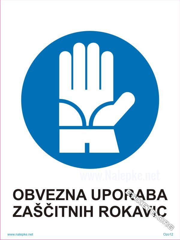 Opozorilni znaki obveze Obvezna uporaba zaščitnih rokavic 1
